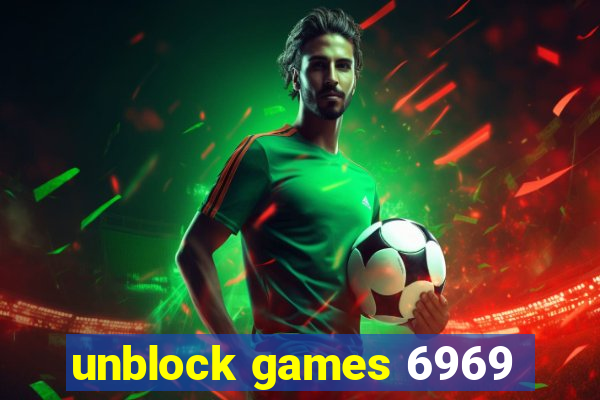 unblock games 6969